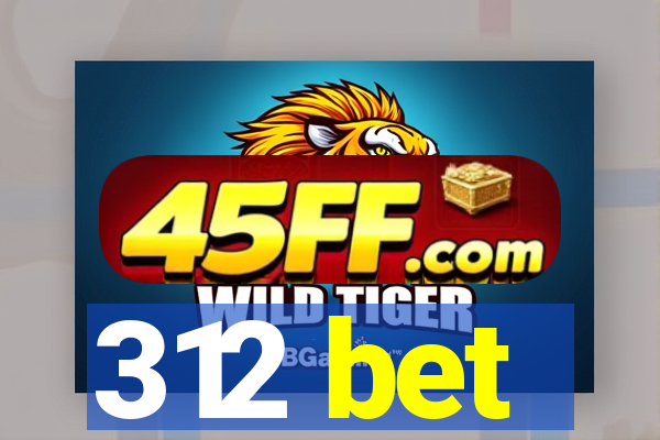 312 bet